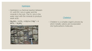 Chelation Rocks Ppt presentation, weathering | PPTX