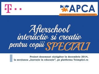 Proiect desemnat câștigător în decembrie 2014,
la secțiunea „Inovație în educație”, pe platforma Teimplici.ro
 