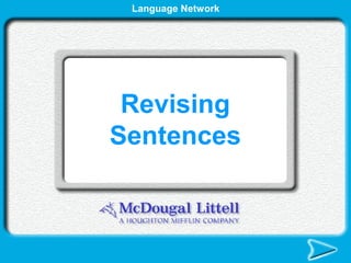 Language Network




 Revising
Sentences
 