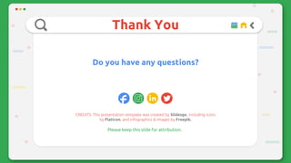 CREDITS: This presentation template was created by Slidesgo, including icons
by Flaticon, and infographics & images by Freepik.
Thank You
Do you have any questions?
Please keep this slide for attribution.
 