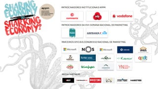 PATROCINADORES INSTITUCIONAIS APPM
PATROCINADORES DA XVII SEMANA NACIONAL DO MARKETING
PARCEIROS OFICIAIS CONGRESSO NACIONAL DE MARKETING
MEDIA PARTNERS
 