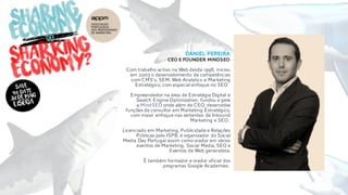 Daniel pereira
Ceo e founder mindseo
Com trabalho activo na Web desde 1998, iniciou
em 2003 o desenvolvimento de competências
com CMS's, SEM, Web Analytics e Marketing
Estratégico, com especial enfoque no SEO
Empreendedor na área de Estratégia Digital e
Search Engine Optimization, fundou e gere
a MindSEO onde além de CEO, desenvolve
funções de consultor em Marketing Estratégico,
com maior enfoque nas vertentes de Inbound
Marketing e SEO.
Licenciado em Marketing, Publicidade e Relações
Públicas pelo ISPB, é organizador do Social
Media Day Portugal assim como orador em vários
eventos de Marketing, Social Media, SEO e
Eventos de Web generalista.
É também formador e orador oficial dos
programas Google Academies.
 