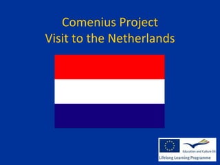 Comenius Project Visit to the Netherlands 