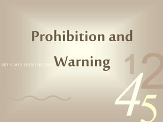 4210011 0010 1010 1101 0001 0100 1011
Prohibition and
Warning
 