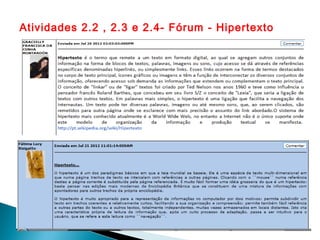 Atividades 2.2 , 2.3 e 2.4- Fórum - Hipertexto
 