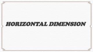 HORIZONTAL DIMENSION
 