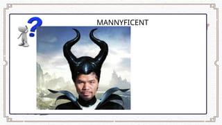 MANNYFICENT
 