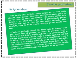 Escolha profissional
Se liga nas dicas!
 