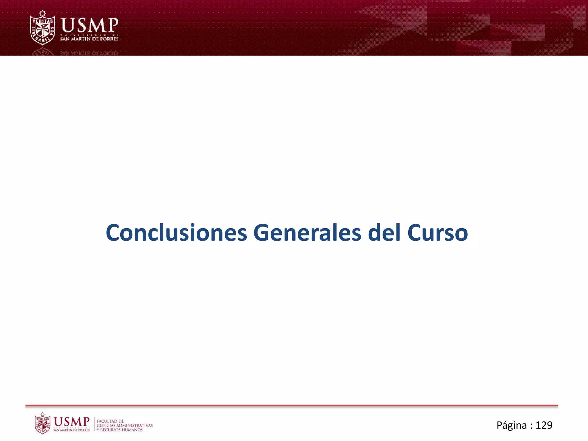 Conclusiones Generales del Curso
Página : 129
 