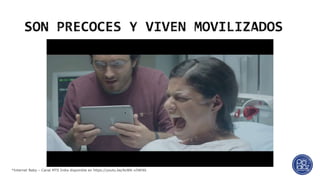 *Internet Baby – Canal MTS India disponible en https://youtu.be/AzWK-x5WlXk
 