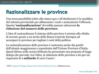 Le province tra abolizione e riforma – Maggio 2012




        Razionalizzare le province
        Una terza possibilità (o...