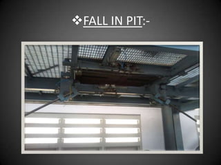 FALL IN PIT:-
 