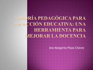 Ana Margarita Plaza Chávez
 