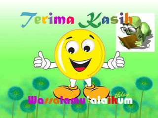 Terima Kasih



Wassalamu’alaikum
 