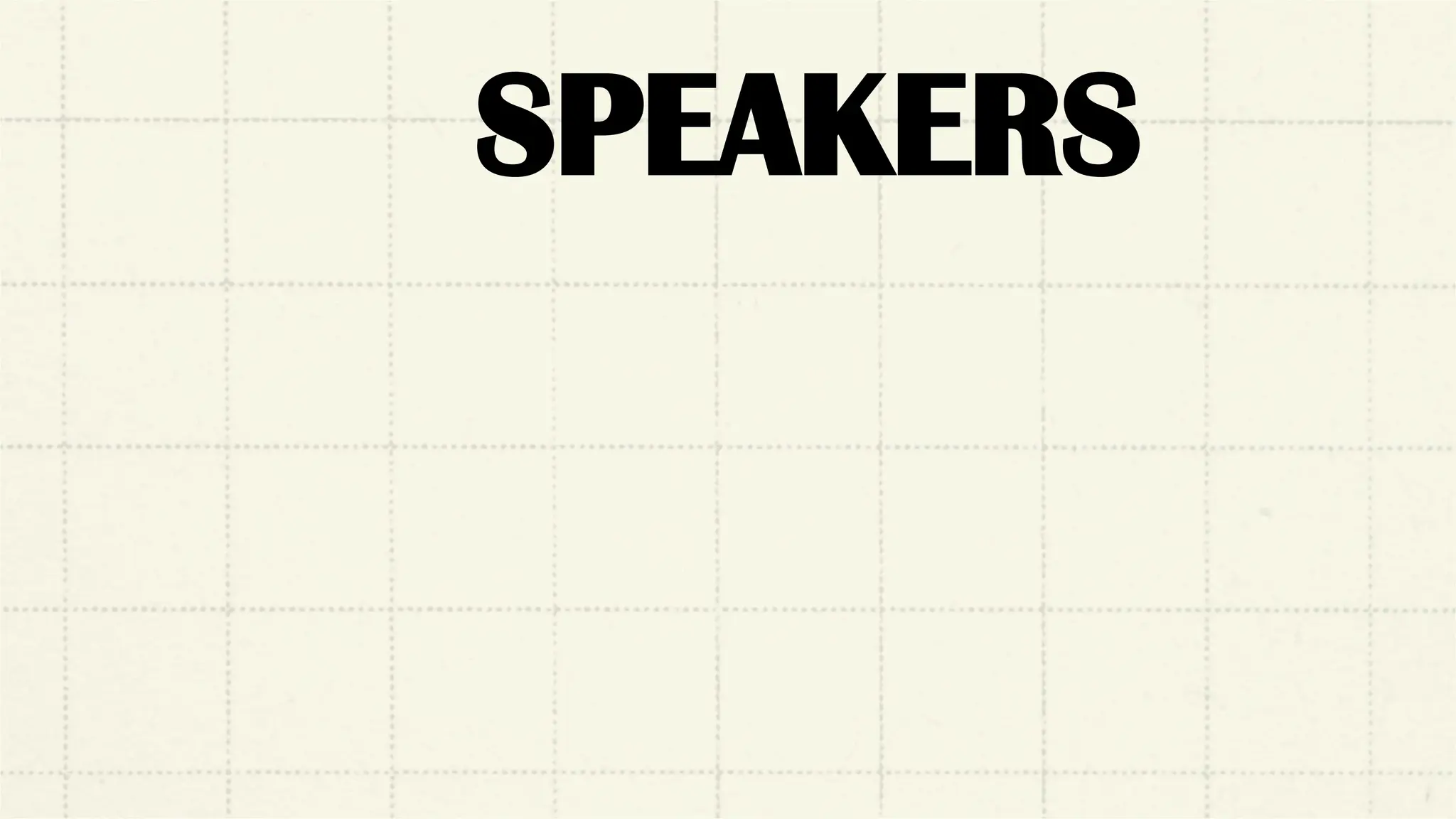 SPEAKERS
 