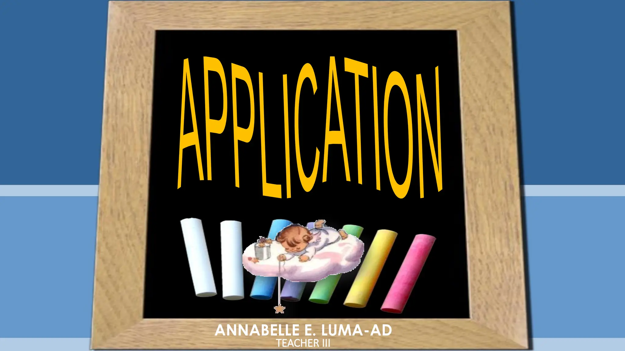 ANNABELLE E. LUMA-AD
TEACHER III
 