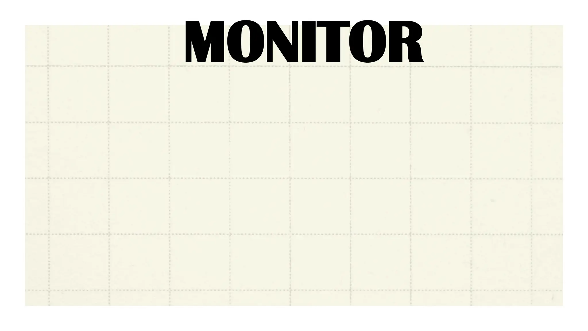 MONITOR
 