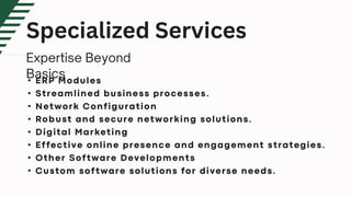•
•
•
•
•
•
•
•
Specialized Services
 