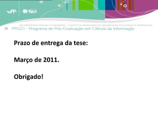 A analogia destes conceitos ao crescimento dos estoques de memória leva a crer que estas estruturas de armazenagem tendem a crescer em volume periódico [1]  e cumulativamente e terão em um determinado momento [2]  que enfrentar um problema de forma e conteúdo. A menos que existam estratégias de adaptação, os estoques tenderão a quebrar por seu próprio peso; transformar-se em agregados inúteis de informação por terem um exagerado excedente de informação não relevante. (BARRETO, 2007)   Prazo de entrega da tese: Março de 2011. Obrigado! 