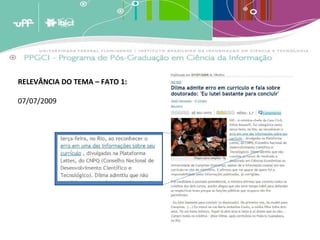 RELEVÂNCIA DO TEMA – FATO 1: 07/07/2009 