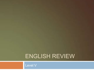 English Review Level V 