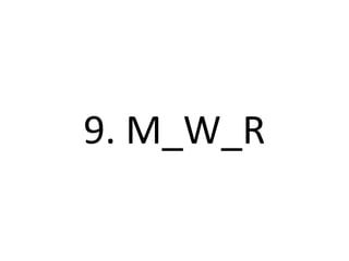 9. M_W_R
 