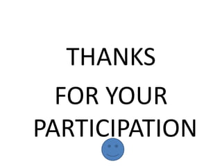 THANKS
FOR YOUR
PARTICIPATION
 