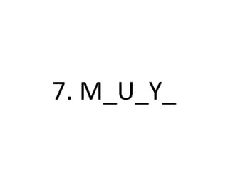 7. M_U_Y_
 