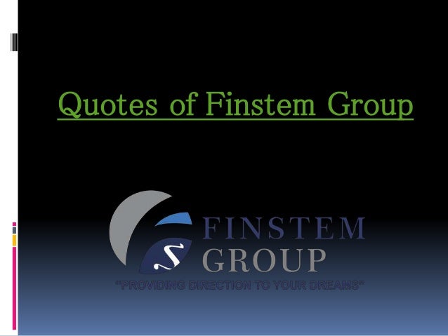 Quotes of Finstem Group
 