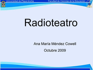 [object Object],Ana María Méndez Cowell Octubre 2009 