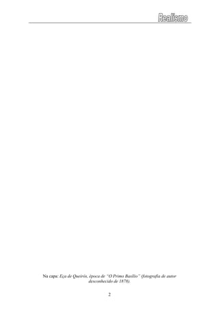 Na capa: Eça de Queirós, época de “O Primo Basílio” (fotografia de autor
desconhecido de 1878).
2
 