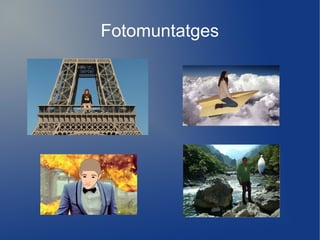 Fotomuntatges
 