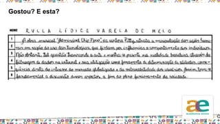 Gostou? E esta?
 