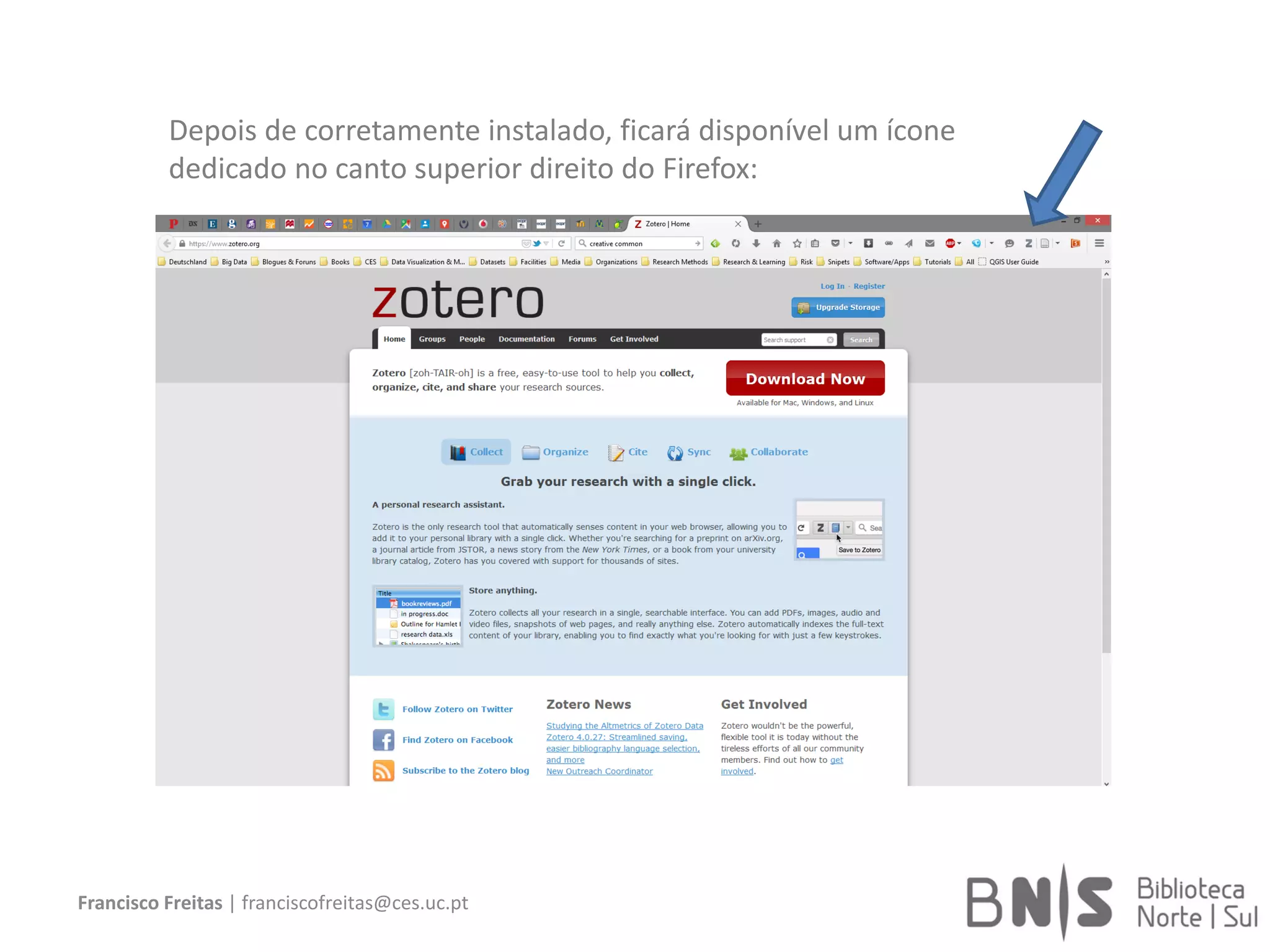 Francisco Freitas | franciscofreitas@ces.uc.pt
Depois de corretamente instalado, ficará disponível um ícone
dedicado no canto superior direito do Firefox:
 