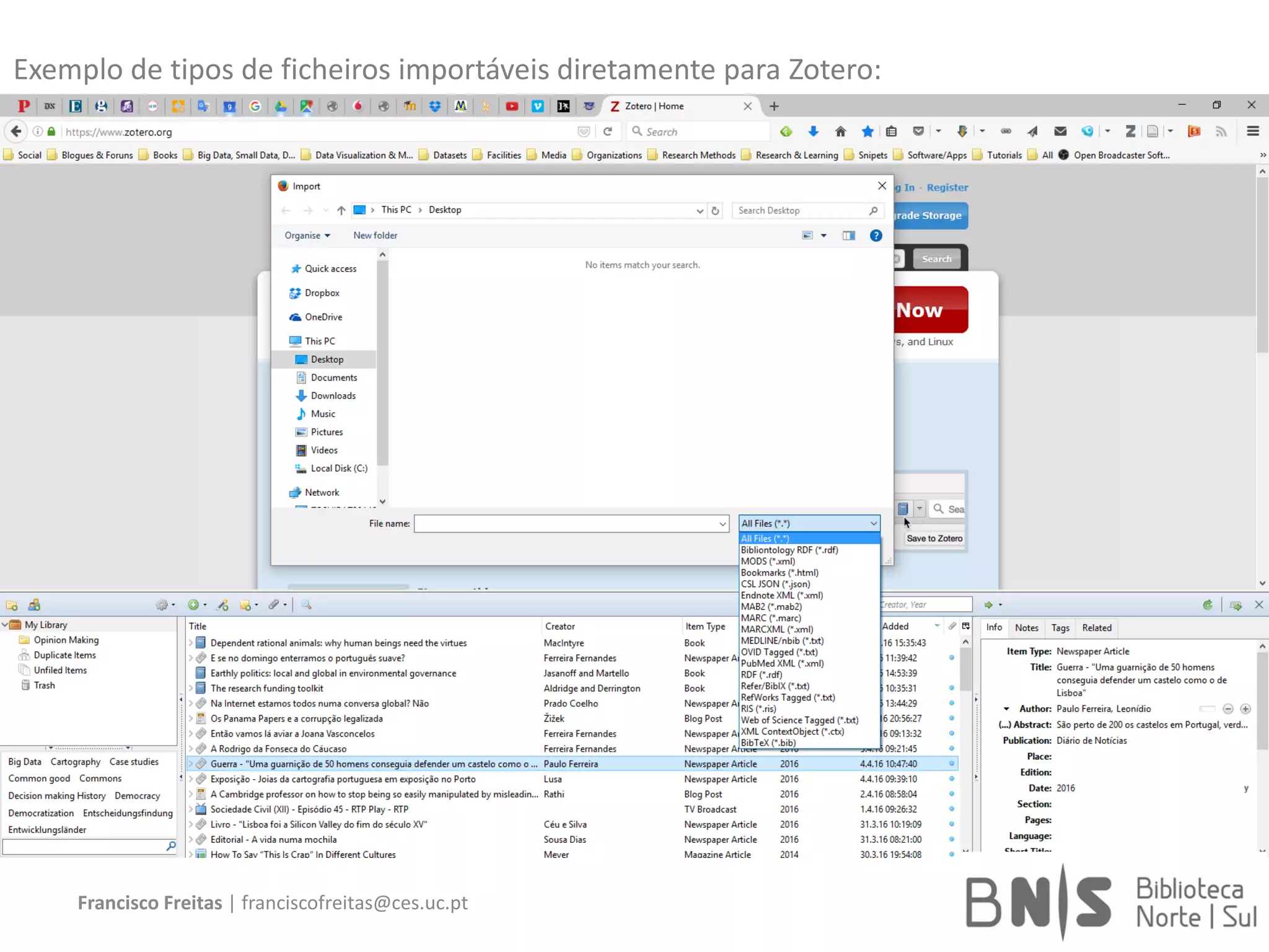 Francisco Freitas | franciscofreitas@ces.uc.pt
Exemplo de tipos de ficheiros importáveis diretamente para Zotero:
 