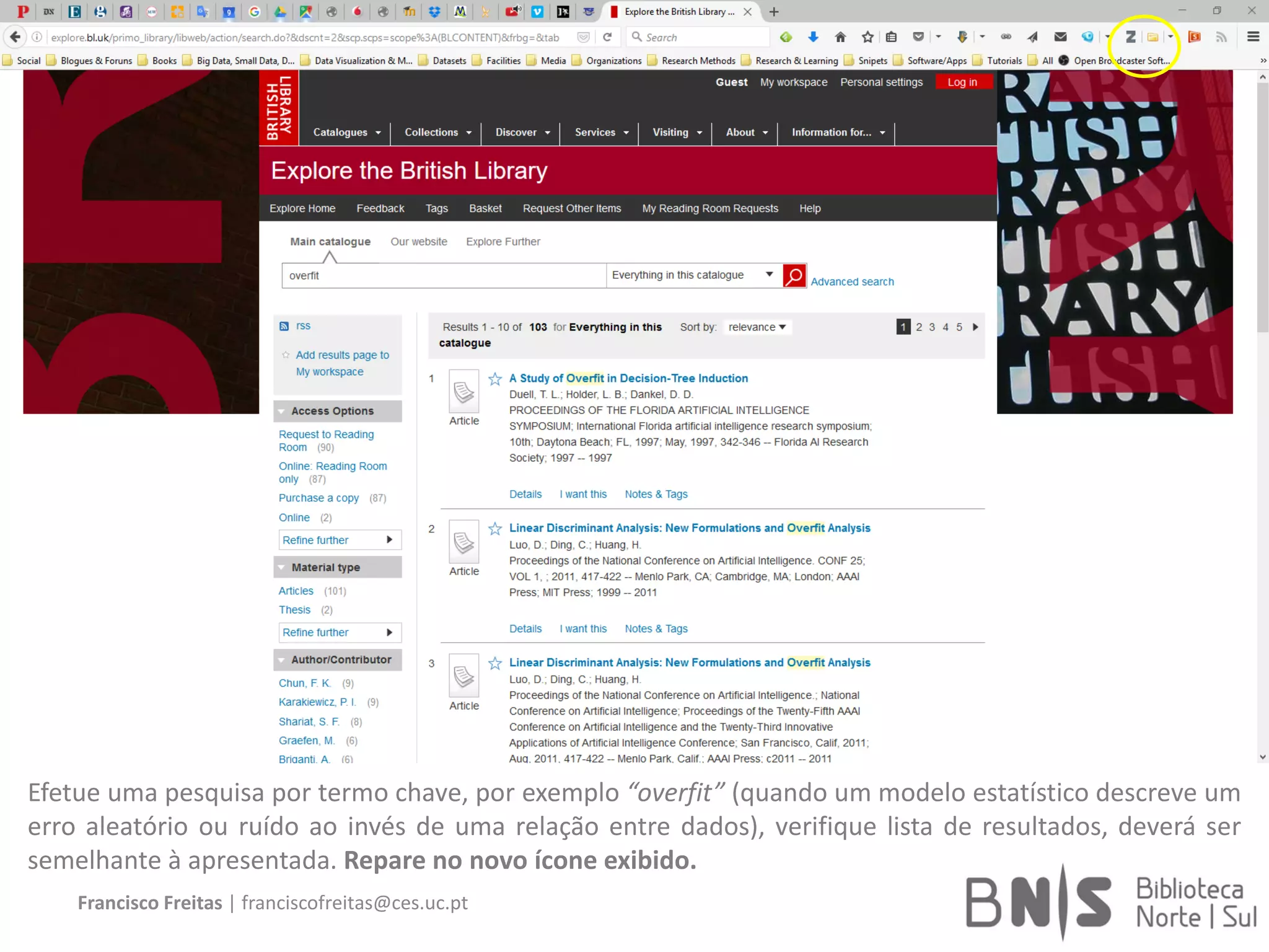 Francisco Freitas | franciscofreitas@ces.uc.pt
Efetue uma pesquisa por termo chave, por exemplo “overfit” (quando um modelo estatístico descreve um
erro aleatório ou ruído ao invés de uma relação entre dados), verifique lista de resultados, deverá ser
semelhante à apresentada. Repare no novo ícone exibido.
 
