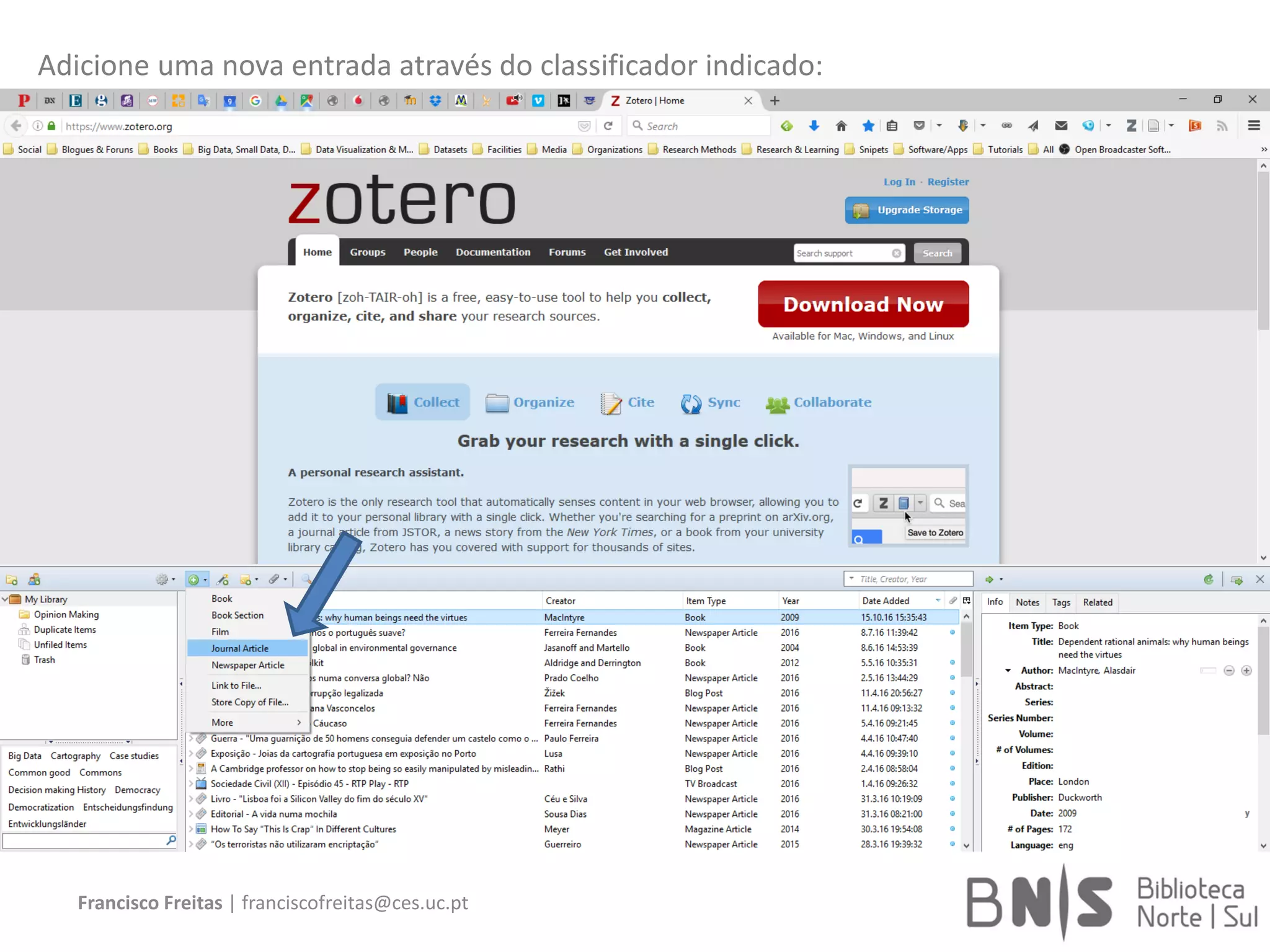 Francisco Freitas | franciscofreitas@ces.uc.pt
Adicione uma nova entrada através do classificador indicado:
 