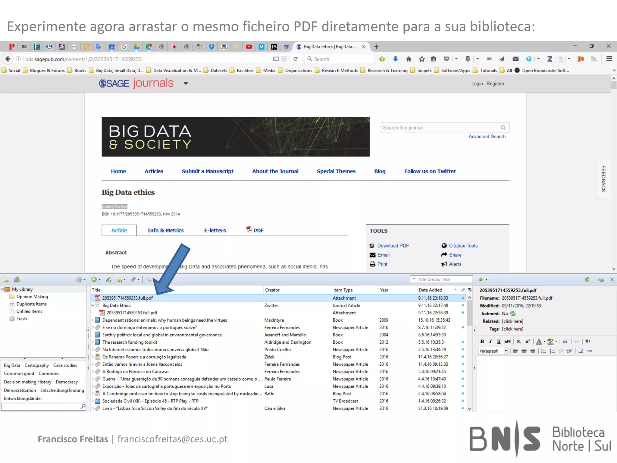 Francisco Freitas | franciscofreitas@ces.uc.pt
Experimente agora arrastar o mesmo ficheiro PDF diretamente para a sua biblioteca:
 