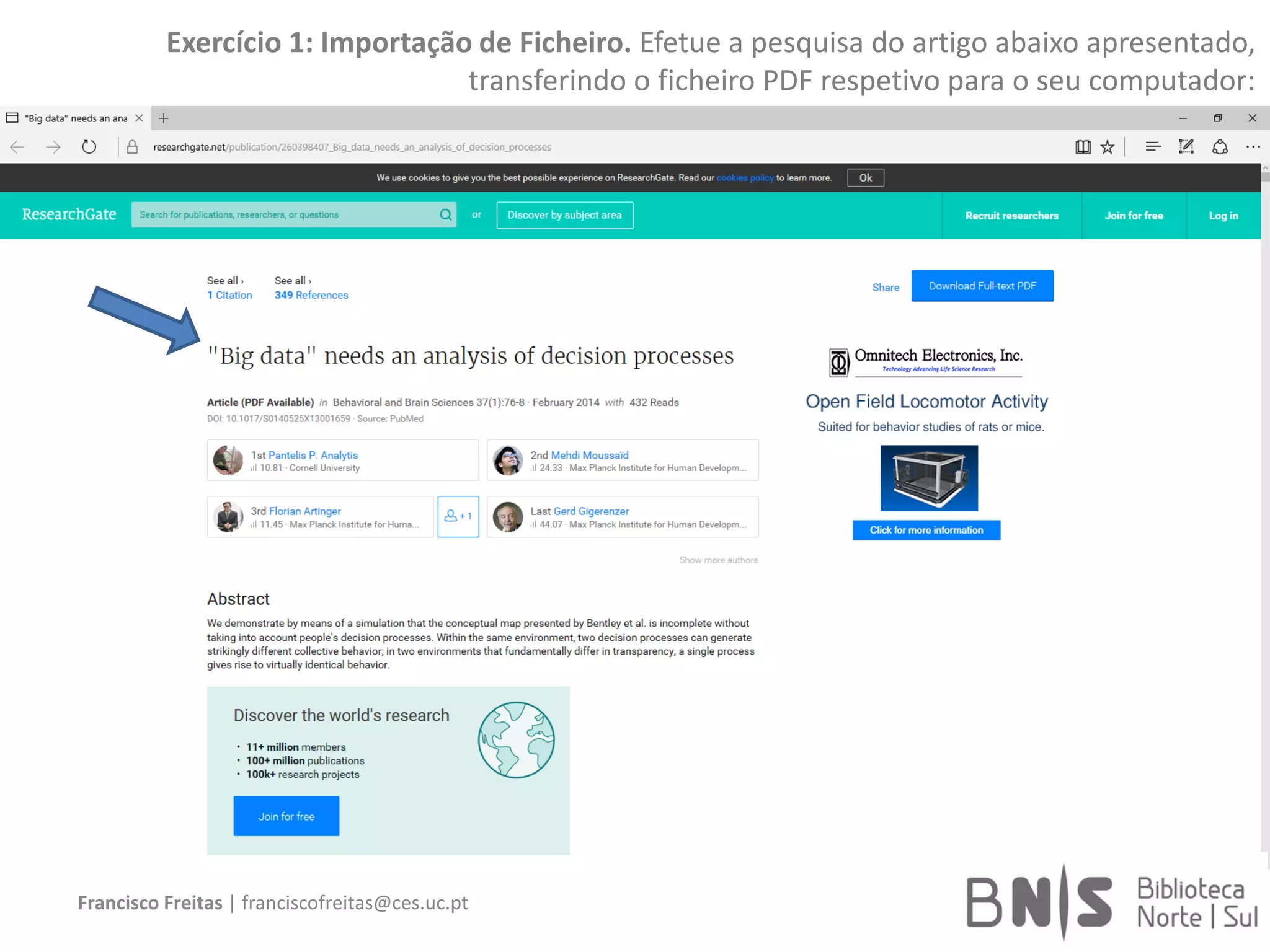 Francisco Freitas | franciscofreitas@ces.uc.pt
Exercício 1: Importação de Ficheiro. Efetue a pesquisa do artigo abaixo apresentado,
transferindo o ficheiro PDF respetivo para o seu computador:
 