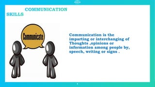 Communication is the
imparting or interchanging of
Thoughts ,opinions or
information among people by,
speech, writing or signs .
8
 