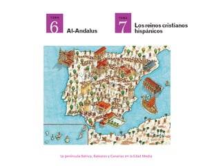 La península Ibérica, Baleares y Canarias en la Edad Media
 