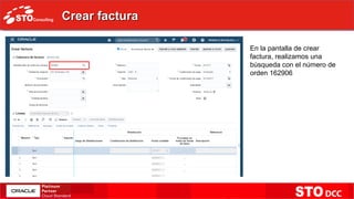 Crear facturaCrear factura
En la pantalla de crear
factura, realizamos una
búsqueda con el número de
orden 162906
 