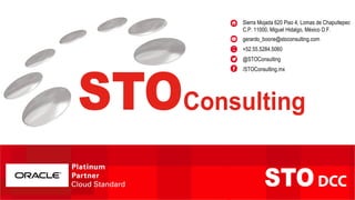 Sierra Mojada 620 Piso 4, Lomas de Chapultepec
C.P. 11000, Miguel Hidalgo, México D.F.
gerardo_boone@stoconsulting.com
+52.55.5284.5060
@STOConsulting
/STOConsulting.mx
 