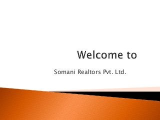 Somani Realtors Pvt. Ltd.
 