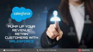 PUMP UP YOUR
REVENUE:
RETAIN
CUSTOMERS WITH
SALESFORCE
 