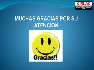 MUCHAS GRACIAS POR SU
ATENCIÓN
 