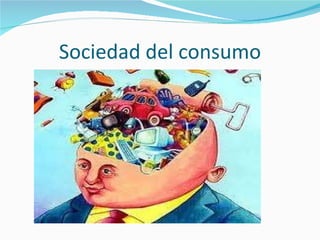 Sociedad del consumo