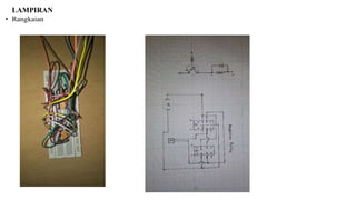 LAMPIRAN
• Rangkaian
 