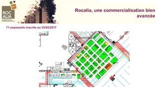Rocalia, une commercialisation bien
avancée
71 exposants inscrits au 23/02/2017
 