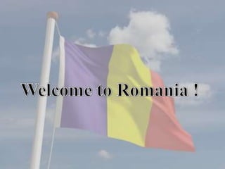 Welcome to Romania ! 